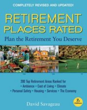 Retirement Places Rated What You Need To Know To Plan The Retirement You Deserve 7th Ed