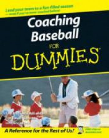 Coaching Baseball For Dummies by Greg Bach 