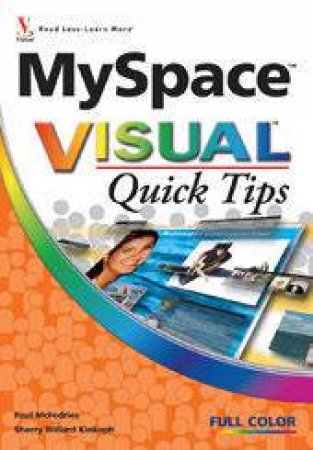 MySpace Visual Quick Tips by Sherry Willard Kinkoph & Paul McFedries
