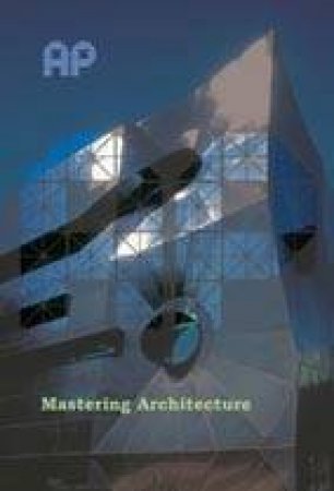 Mastering Architecture by Leon Van Schaik