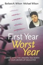 First Year Worst Year Coping With The Unexpected Death Of Our Grown Up Daughter