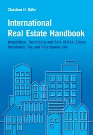 International Real Estate Manual by Christian Kalin