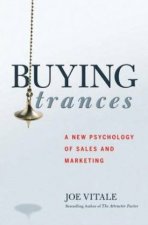 Buying Trances A New Psychology Of Sales And Marketing