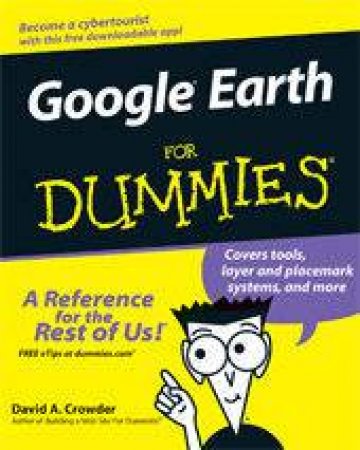 Google Earth For Dummies by David A. Crowder