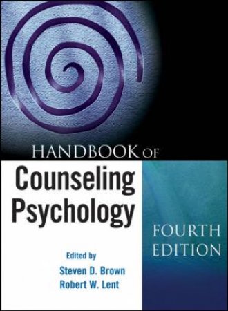 Handbook of Counseling Psychology, 4th Ed by Steven Brown