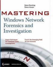 Mastering Computer Forensic Investigations In A Windows Environment