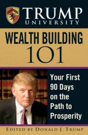 Your First 90 Days On The Path To Prosperity by Donald J Trump