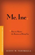 Me Inc How To Master The Business Of Being You