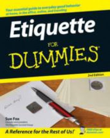 Etiquette For Dummies, 2nd Ed by Sue Fox