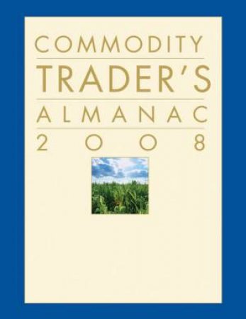 Commodity Trader's Almanac 2008 by Jeffrey Hirsch & Scott Barrie