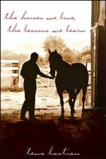 The Horses We Love The Lessons We Learn