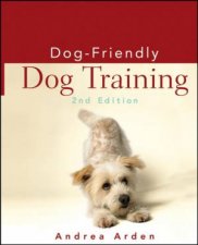 DogFriendly Dog Training  2nd Ed
