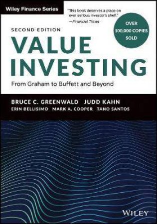 Value Investing by Bruce C. Greenwald & Judd Kahn & Erin Bellissimo & Mark A. Cooper & Tano Santos