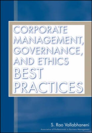 Corporate Management, Governance, and Ethics Best Practices by Vallabhaneni