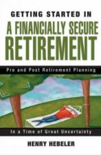 Getting Started In A Financially Secure Retirement