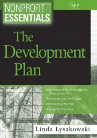 Nonprofit Essentials: The Development Plan by Linda Lysakowski