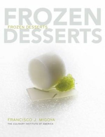 Frozen Desserts by Francisco J Migoya
