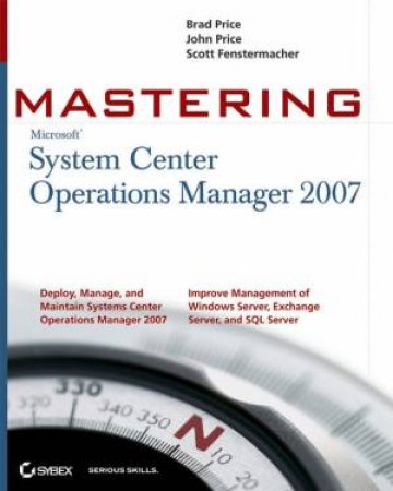 Mastering System Center Operations Manager 2007 by Various