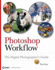 Photoshop Workflow The Digital Photographers Guide