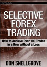 Selective Forex Trading How To Achieve Over 100 Trades In A Row Without A Loss