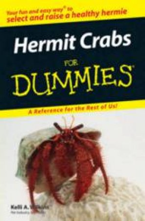 Hermit Crabs For Dummies by Kelli A. Wilkins 
