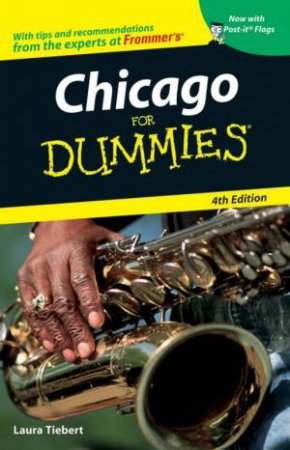 Chicago For Dummies, 4th Ed by Laura Tiebert