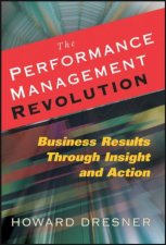The Performance Management Revolution Business Results Through Insight And Action