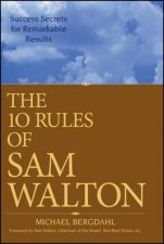 The 10 Rules Of Sam Walton Success Secrets For Remarkable Results
