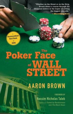 The Poker Face Of Wall Street by Aaron Brown