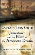 Captain John Smith Jamestown and the Birth of The American Dream