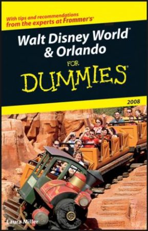 Walt Disney World And Orlando For Dummies 2008 by Laura Lea Miller