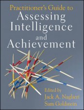Practitioners Guide to Assessing Intelligence and Achievement