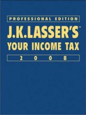 JK Lassers Your Income Tax Professional Edition 2008