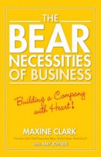 The Bear Necessities Of Business Building A Company With Heart