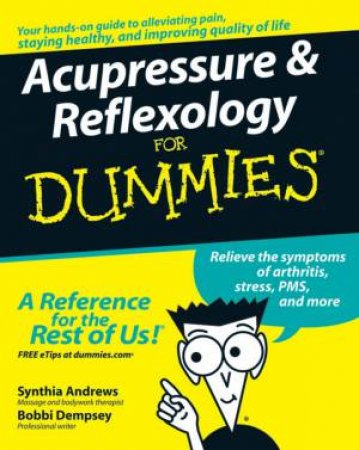 Acupressure And Reflexology For Dummies by Bobbi Dempsey & Synthia Andrewa