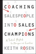 Coaching Salespeople Into Sales Champions A Tactical Playbook For Managers And Executives