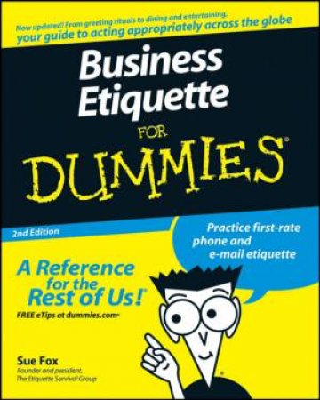 Business Etiquette For Dummies, 2nd Ed by Sue Fox