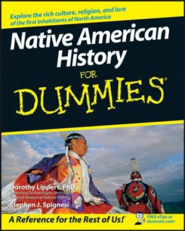 Native American History For Dummies by Dorothy Lippert & Stephen J. Spignesi
