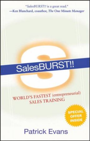 SalesBurst!! World's Fastest (Entrepreneurial-Based) Sales Training by Pat Evans
