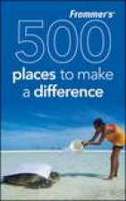 Frommers 500 Places to Make a Difference