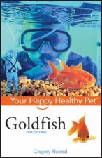 Goldfish Your Happy Healthy Pet 2nd Ed