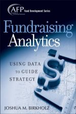 Fundraising Analytics Using Data To Guide Strategy Afp Fund Development Series