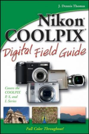 Nikon Coolpix Digital Field Guide by J Dennis Thomas