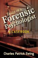 Trials of a Forensic Psychologist A Casebook