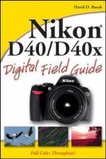 Nikon D40D40x Digital Field Guide