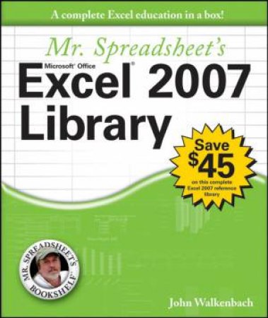 Mr. Spreadsheet's Excel 2007 Library by John Walkenbach
