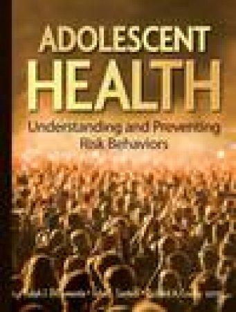 Adolescent Health: Understanding and Preventing Risk Behaviors by Various.