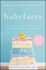 Babyfacts The Truth About Your Childs Health From Newborn Through Preschool