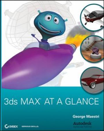 3Ds Max At A Glance +CD by George Maestri
