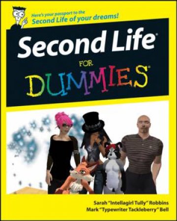 Second Life For Dummies by Sarah Robbins & Mark Bell